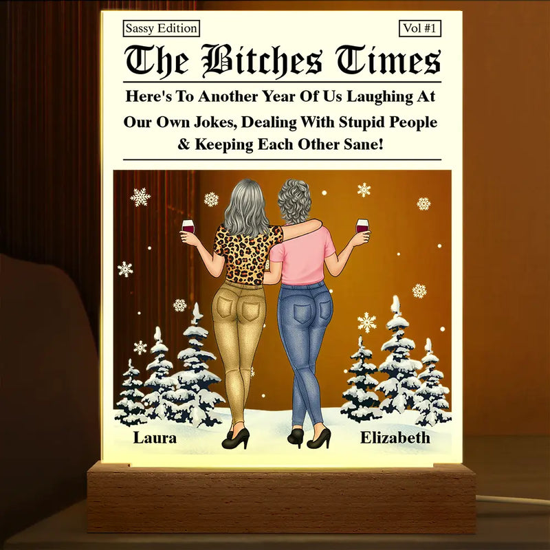 Gift For Bestie,Gift For Sisters,Happy,Christmas - Here's To Another Year Of Us The Besties Times - Personalized 3D Led Light Wooden Base