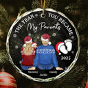 Christmas,New Dad,New baby,New Mom,Happy - The Year You Became My Parents Family Of Three - Personalized Circle Glass Ornament
