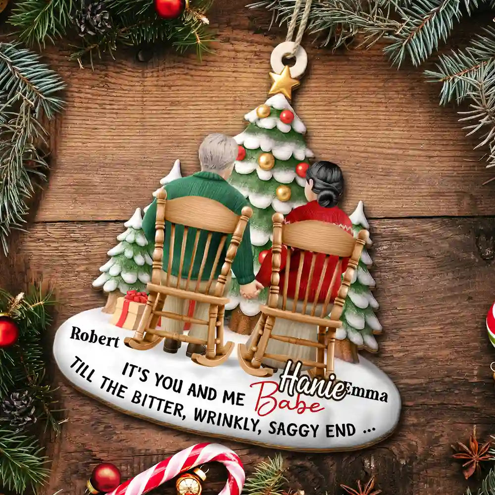 Christmas,Gift For Couples,Old Couples,Gift For Wife,Funny - Couple It's You And Me Till The Bitter Wrinkly - Personalized Custom Shaped Wooden Ornament