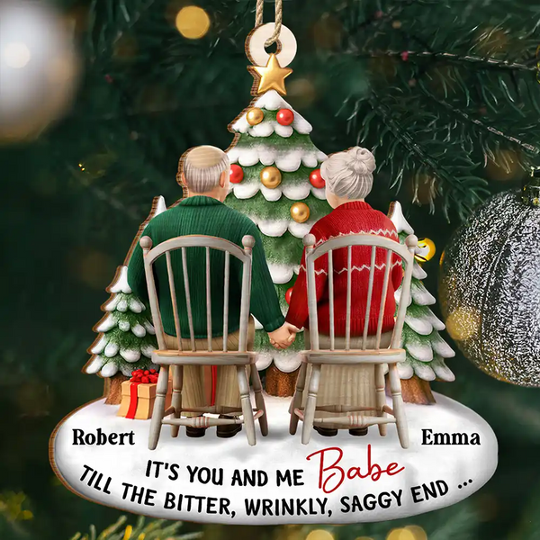 Christmas,Gift For Couples,Old Couples,Gift For Wife,Funny - Couple It's You And Me Till The Bitter Wrinkly - Personalized Custom Shaped Wooden Ornament