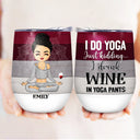 Just Kidding I Drink Wine Yoga - Personalized Custom Wine Tumbler
