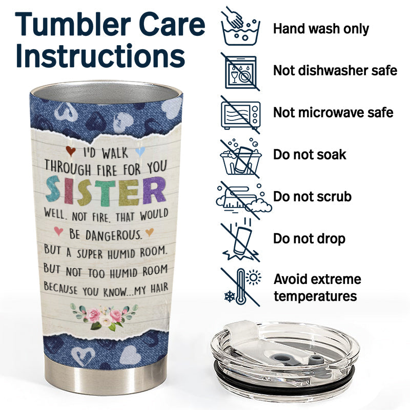 I Would Walk Through - Sisters, Sibling Gift - Personalized Custom Tumbler