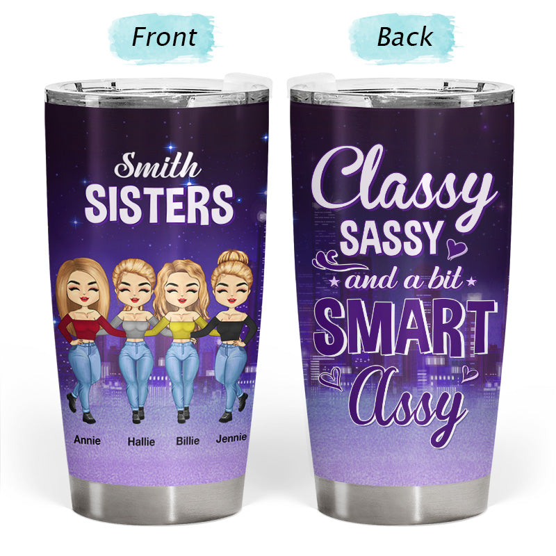 Classy A Bit Smart - Gift For Sisters, Siblings - Personalized Custom Tumbler