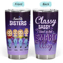 Classy A Bit Smart - Gift For Sisters, Siblings - Personalized Custom Tumbler