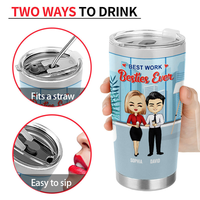 Best Work Besties Ever - BFF Bestie Gift - Personalized Custom Tumbler