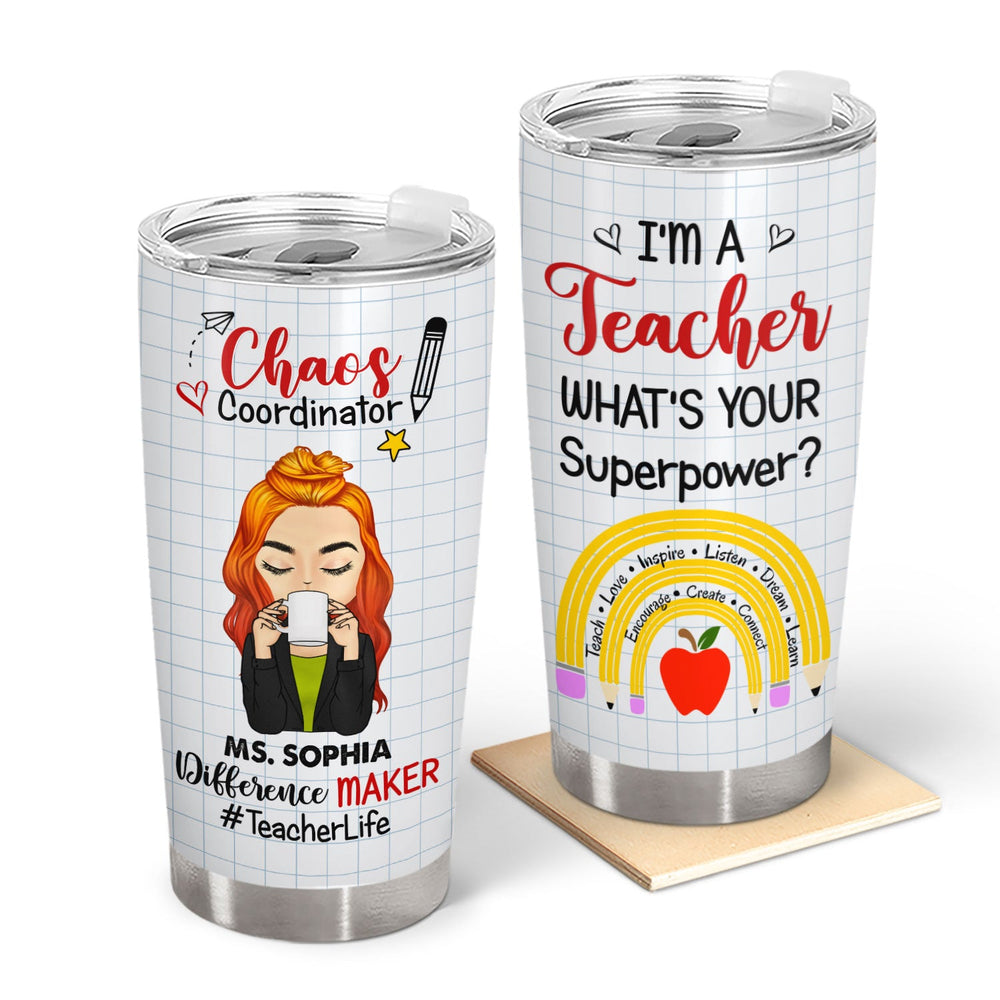 I'm A Teacher What's Your Superpower - Gift For Teachers - Personalized Custom Tumbler