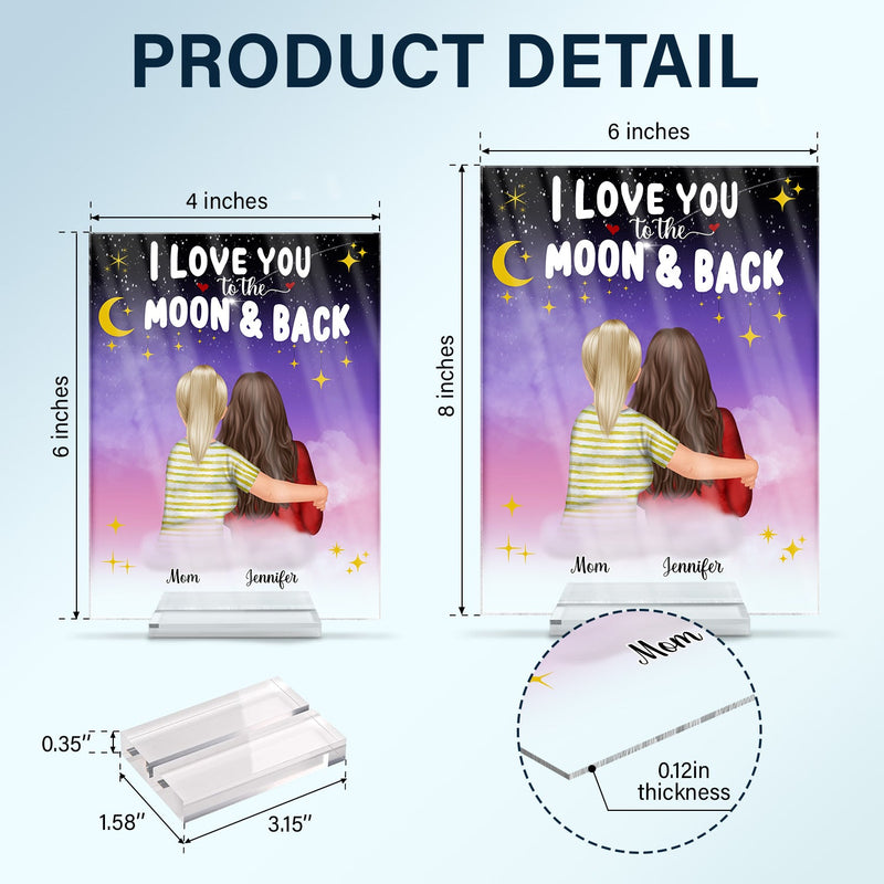 Mom I Love You To The Moon And Back - Birthday, Family Gift For Mother, Grandma, Daughter, Women - Personalized Custom Vertical Rectangle Acrylic Plaque