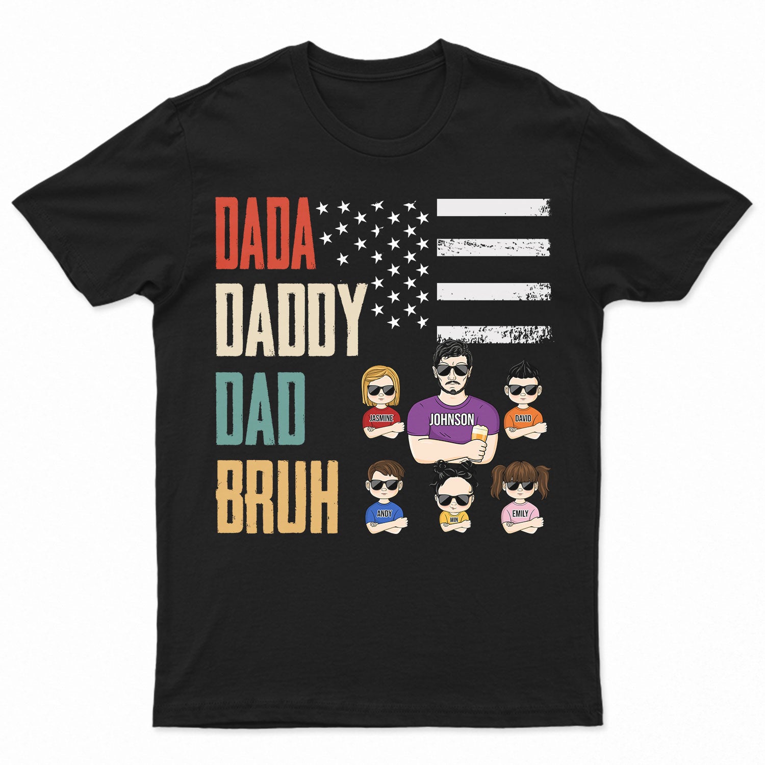 Dada Daddy Dad Bruh - Birthday, Loving Gift For Father, Grandpa, Grandfather, Husband, Daughters, Sons - Personalized Custom T Shirt