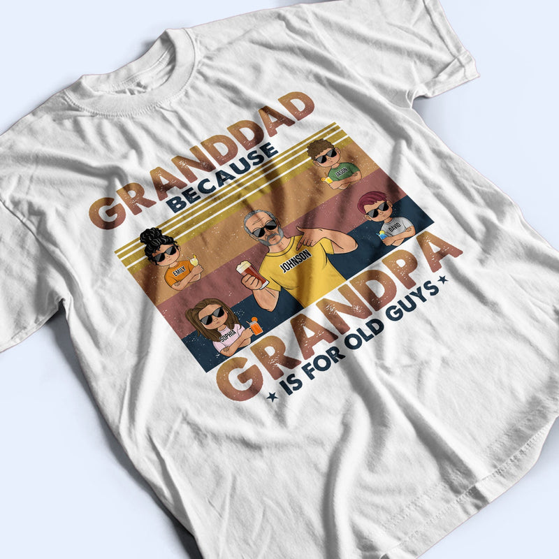 Poppy Because Grandpa Is For Old Guys - Birthday, Loving Gift For Grandfather, Grandkids, Grandchildren, Granddaughters, Grandsons - Personalized Custom T Shirt