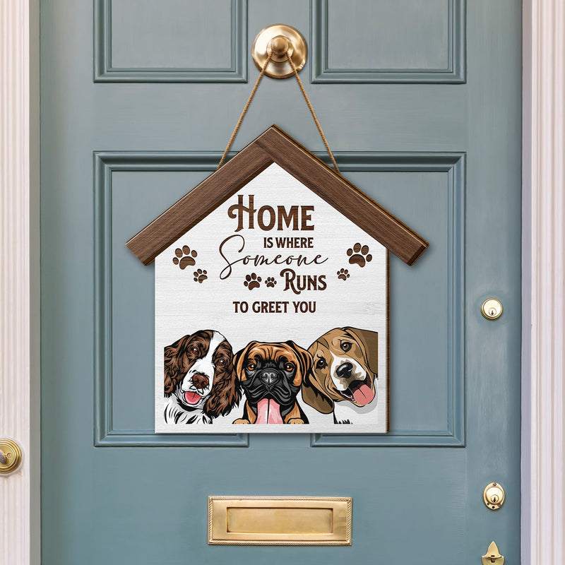 Home Is Where Someone Runs To Greet You - Birthday, Decor Gift For Dog Lovers, Dog Moms, Dog Dads, Pet Lovers - Personalized Custom Shaped Wood Sign