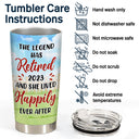 The Legend Has Retired - Retirement Gift - Personalized Custom Tumbler