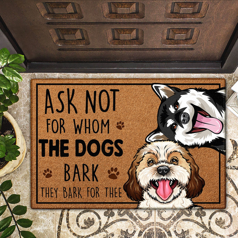Ask Not For Whom The Dog Barks - Home Decor Gift For Dog Lovers - Personalized Doormat