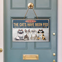 The Cats Have Been Fed - Home Decor, Funny Gift For Cat Lovers - Personalized Custom Shaped Wood Sign