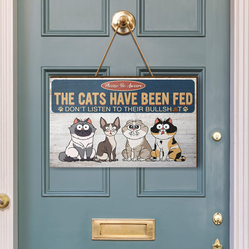 The Cats Have Been Fed - Home Decor, Funny Gift For Cat Lovers - Personalized Custom Shaped Wood Sign