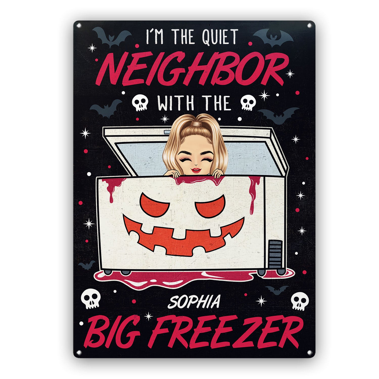 I'm The Quiet Neighbor With The Big Freezer - Backyard Sign, Halloween Outdoor Home Decor, Housewarming Gift For Neighbors, Yourself - Personalized Classic Metal Signs