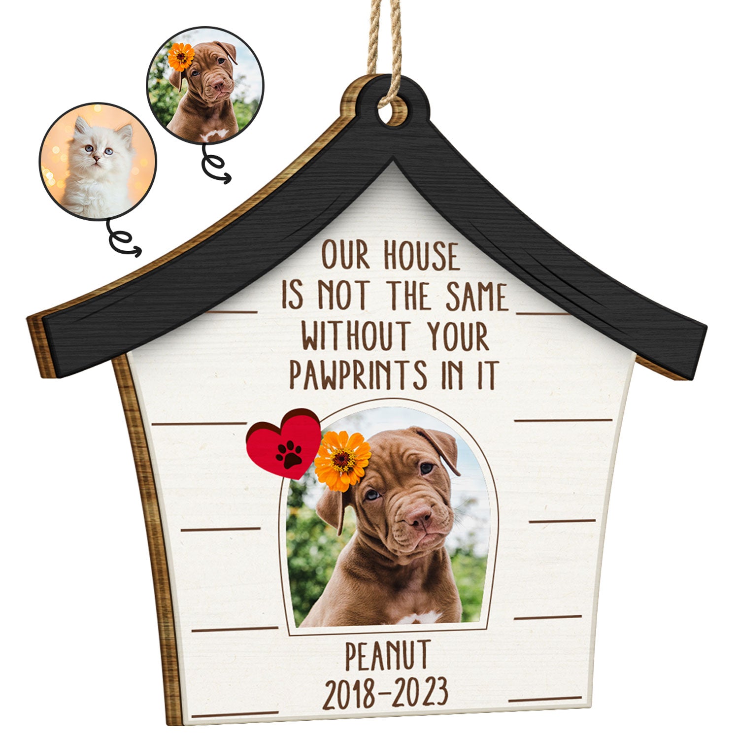 Custom Photo Dog Cat Our House Is Not The Same Without Your Pawprints - Pet Memorial Gift, Christmas Gift - Personalized Custom Shaped Wooden Ornament