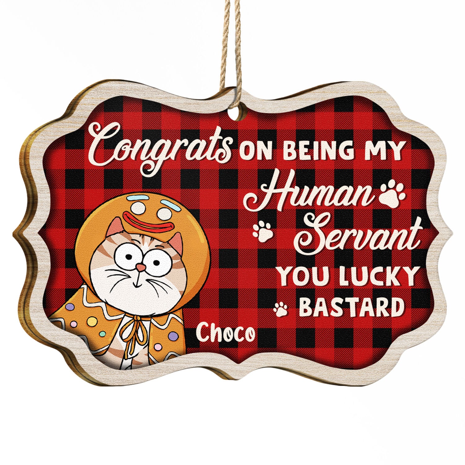 Funny Cartoon Cats Congrats On Being My Human Servant - Christmas Gift For Cat Lovers - Personalized Medallion Wooden Ornament