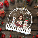 Dog Mom Funny Cartoon Dogs Snowdome - Christmas Gift For Dog Lovers - Personalized Custom Shaped Acrylic Ornament