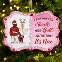 I Just Want To Touch Your Butt All The Time - Anniversary, Christmas Gift For Spouse, Lover, Husband, Wife, Boyfriend, Girlfriend, Couples - Personalized Medallion Wooden Ornament