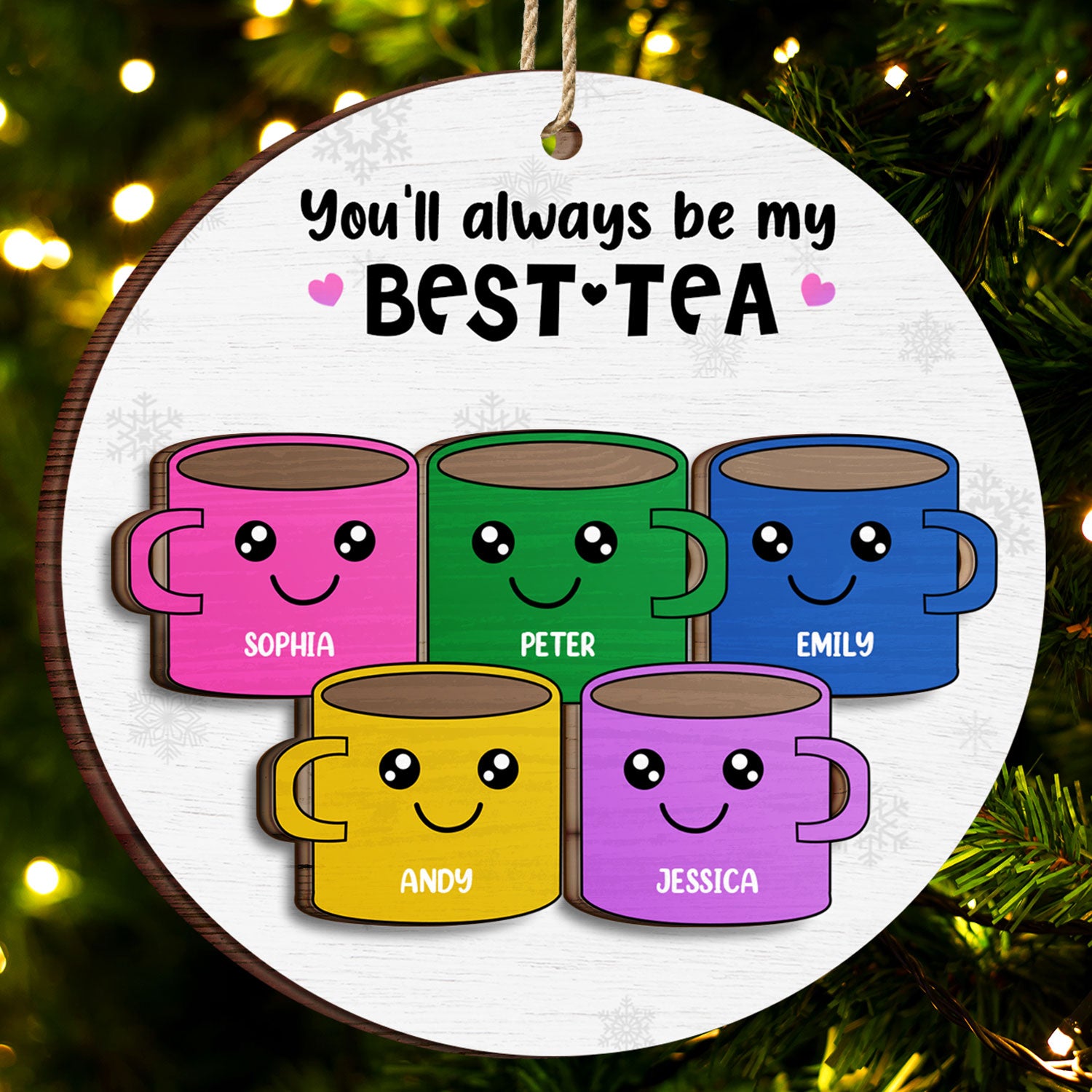 You'll Always Be My Best-Tea - Christmas Gift For Besties, BFF Best Friends - Personalized 2-Layered Wooden Ornament