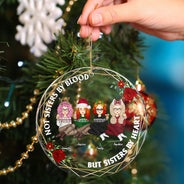 Pas sœurs de sang - Cadeau de Noël pour les meilleures amies - Ornement circulaire personnalisé en acrylique
