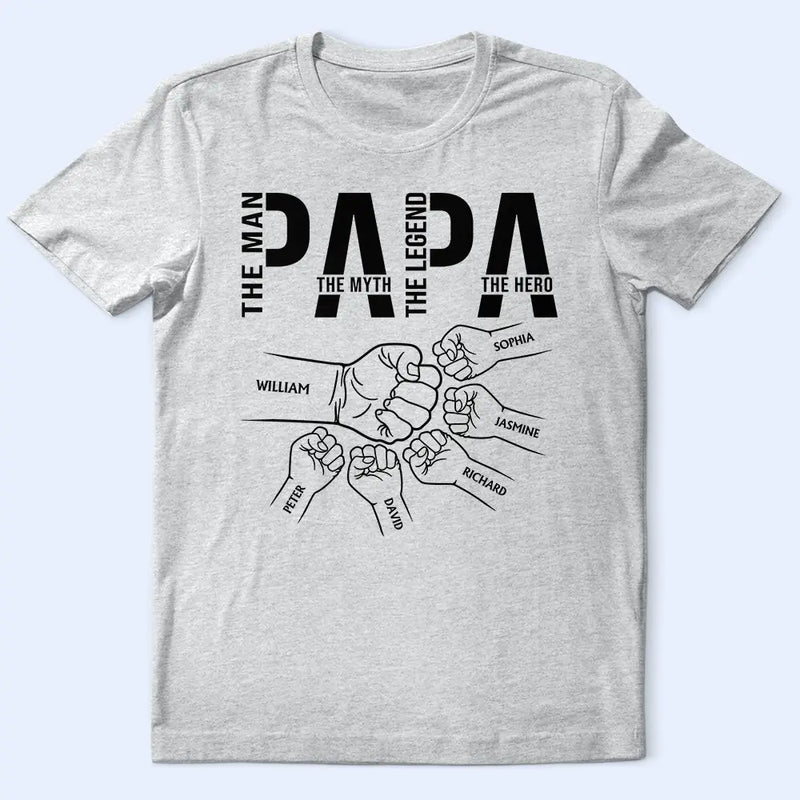 Papa The Man The Myth The Legend The Hero - Personalized T Shirt
