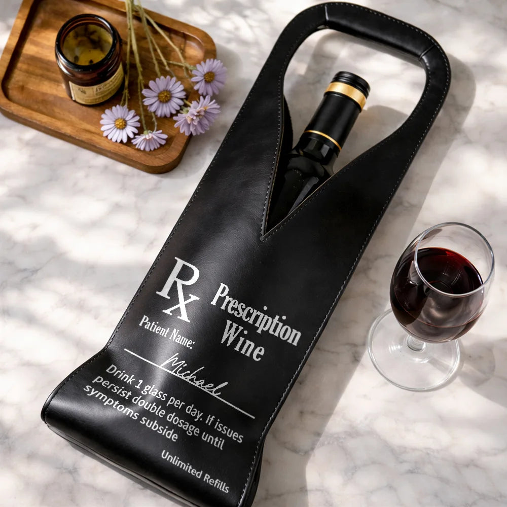 Gift For Women,Gift For Men,Gift For Mother,Gift For Father,Funny - Custom Photo Funny Prescription Drink One Measure Daily - Personalized Leather Wine Bag