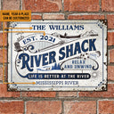 Personalized River Shack Life Is Better Custom Classic Metal Signs