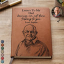 Photo - Pencil Sketch,Gift For Father,Gift For Grandpa,Gift For Mother,Gift For Grandma,Custom Photo,Sad - Custom Photo Pencil Sketch Memorial Letters To My Father Mother - Personalized Leather Journal