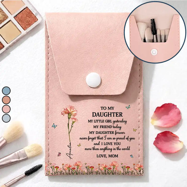 Gift For Daughter,Gift For Women,Happy,Gift For Grandkids - Faux Pressed Birth Flower My Daughter Forever - Personalized Makeup Brush Bag Set