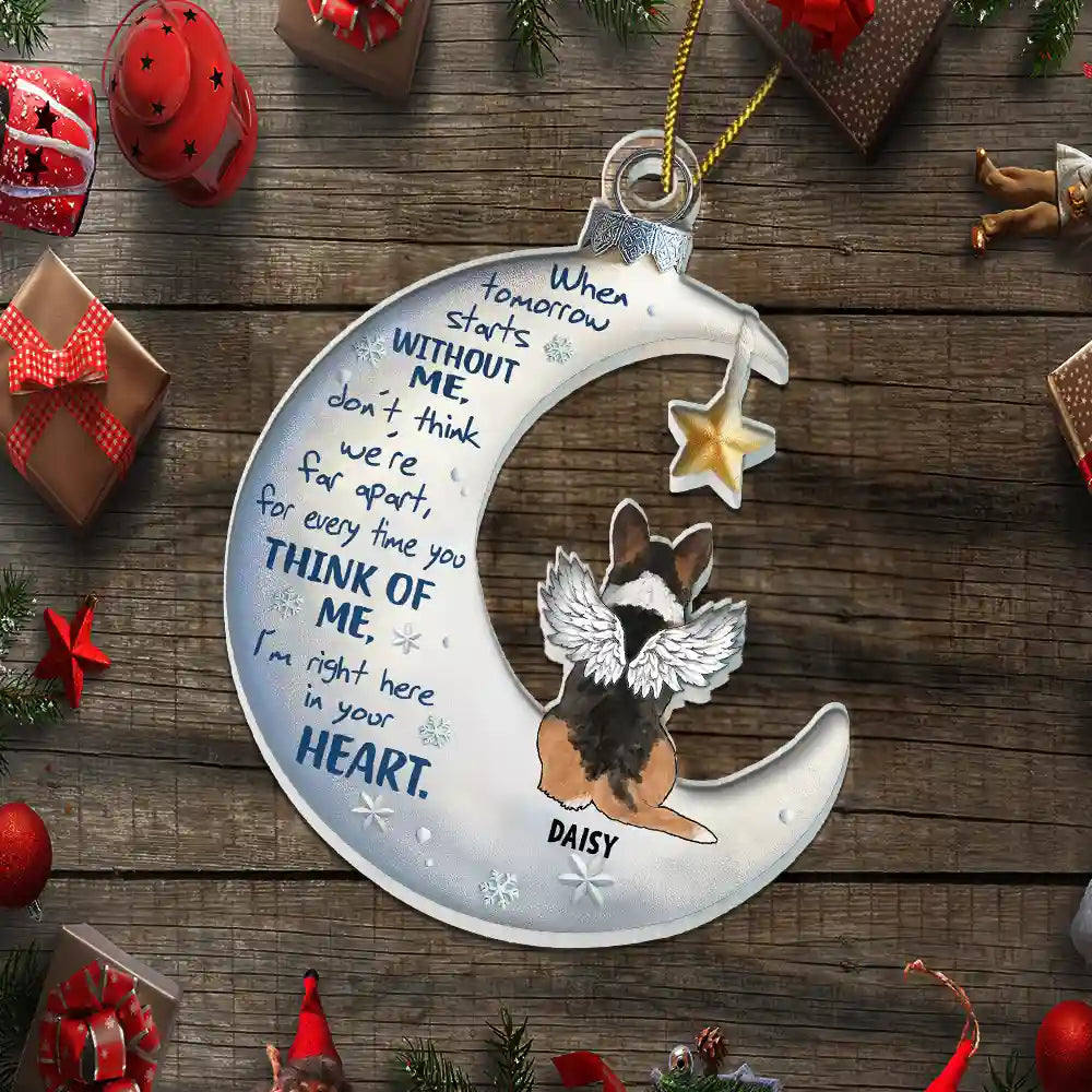 Christmas,Pet Lovers,Pet Mom,Pet Dad,Memorial - Pet Loss When Tomorrow Starts Without Me - Personalized Custom Shaped Acrylic Ornament