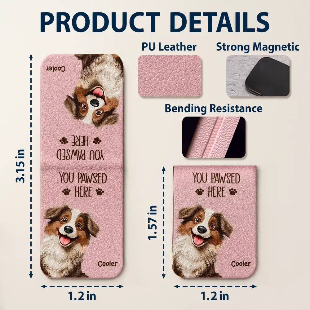 Reading, Pet Lovers, Happy, Dog Lovers, Cat Lovers, Gift For Yourself - Pet Lovers 3D Effect You Pawsed Here - Personalized Leather Magnetic Bookmark