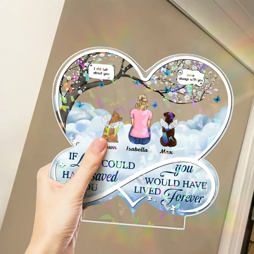 Dog Lovers,Dog Mom,Dog Dad,Memorial - Pet Memorial If Love Could Have Saved You - Personalized Holographic Acrylic Plaque

