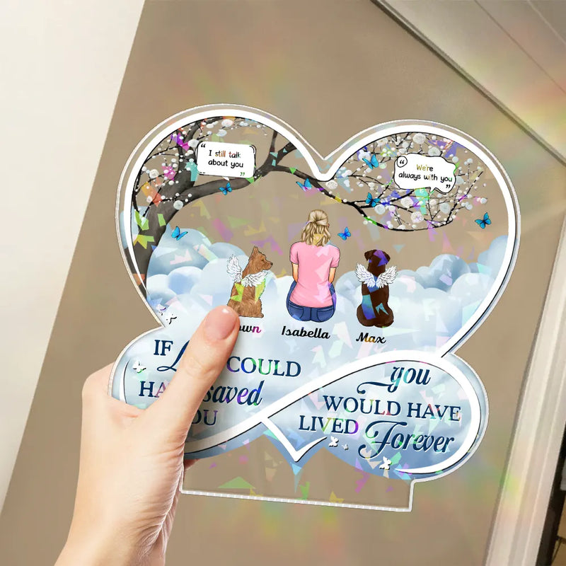 Dog Lovers,Dog Mom,Dog Dad,Memorial - Pet Memorial If Love Could Have Saved You - Personalized Holographic Acrylic Plaque
