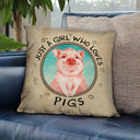 Pig Just A Girl Customized Pillow