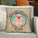 Pig Just A Girl Customized Pillow