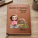 Gift For Yourself, Gift For Women, Happy - Planner 2026 Believe In Yourself 3D Effect Version - Personalized Leather Journal