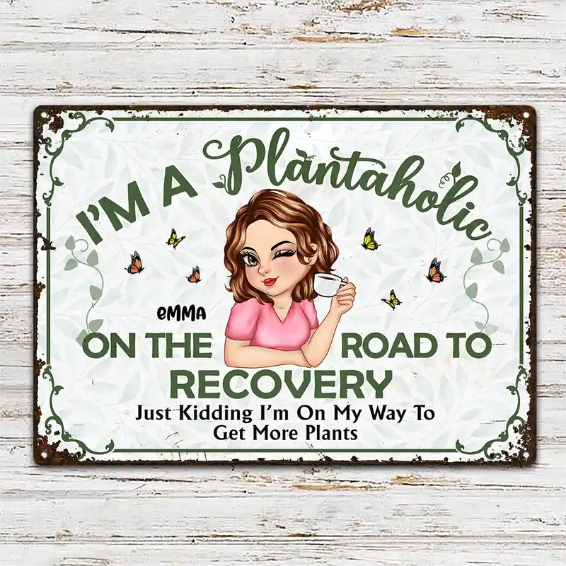 Gardening, Gift For Yourself, Gift For Women, Happy - Plantaholic On The Road To Recovery - Personalized Classic Metal Signs