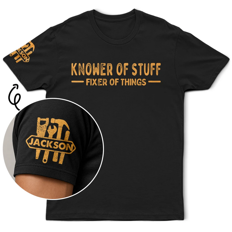 Top Market,Confident,Gift For Men,Gift For Yourself,Custom Text - Professional Problem Solver Knower Of Stuff Fixer Of Things - Personalized T Shirt