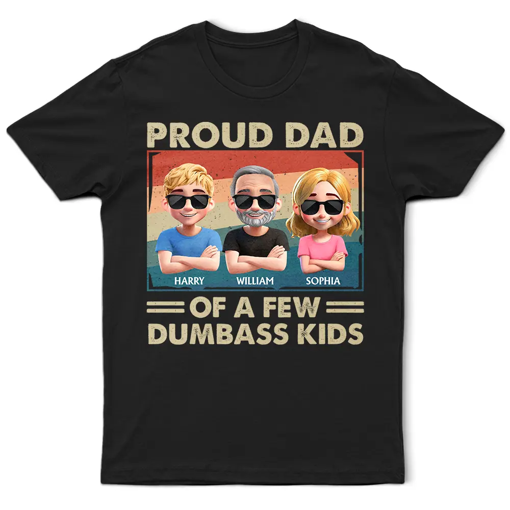 Funny,Gift For Husband,Gift For Grandpa,Gift For Father,Dad - Children - Proud Dad Of A Few Funny Children - Personalized T Shirt