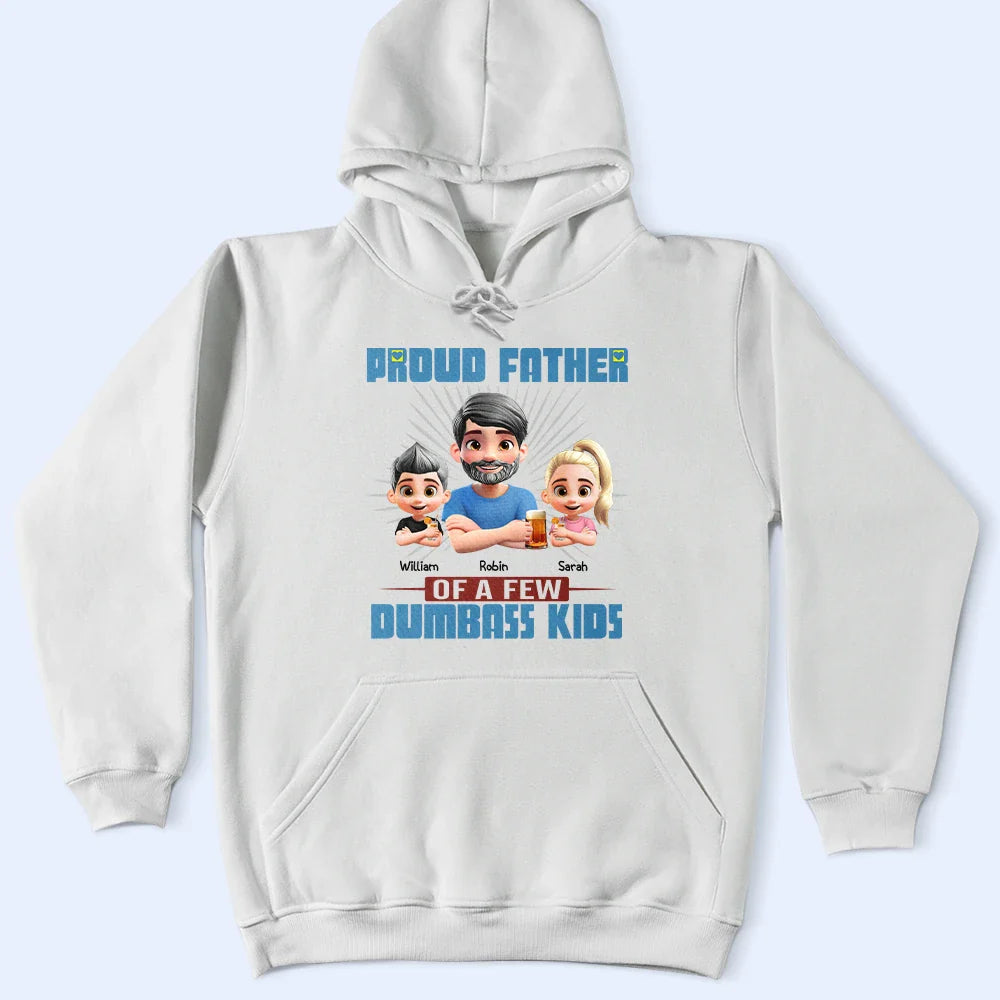 Gift For Father, Dad - Children, Happy - Proud Father Of A Few Dumb Kids - Personalized T Shirt