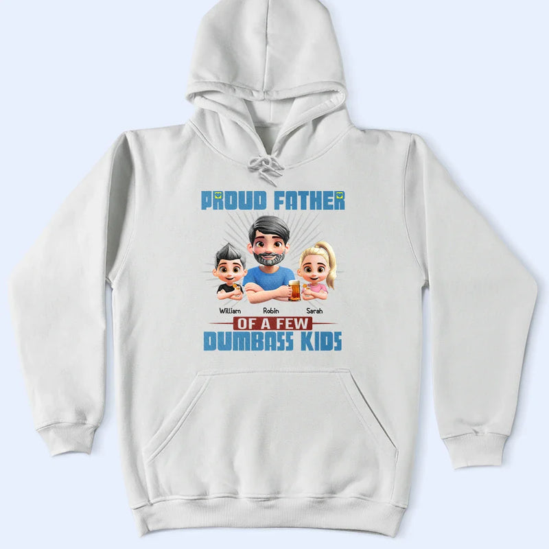Gift For Father, Dad - Children, Happy - Proud Father Of A Few Dumb Kids - Personalized T Shirt