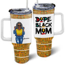 Dope Black Mom - Cadeau pour maman - Gobelet personnalisé de 1 133 ml avec paille