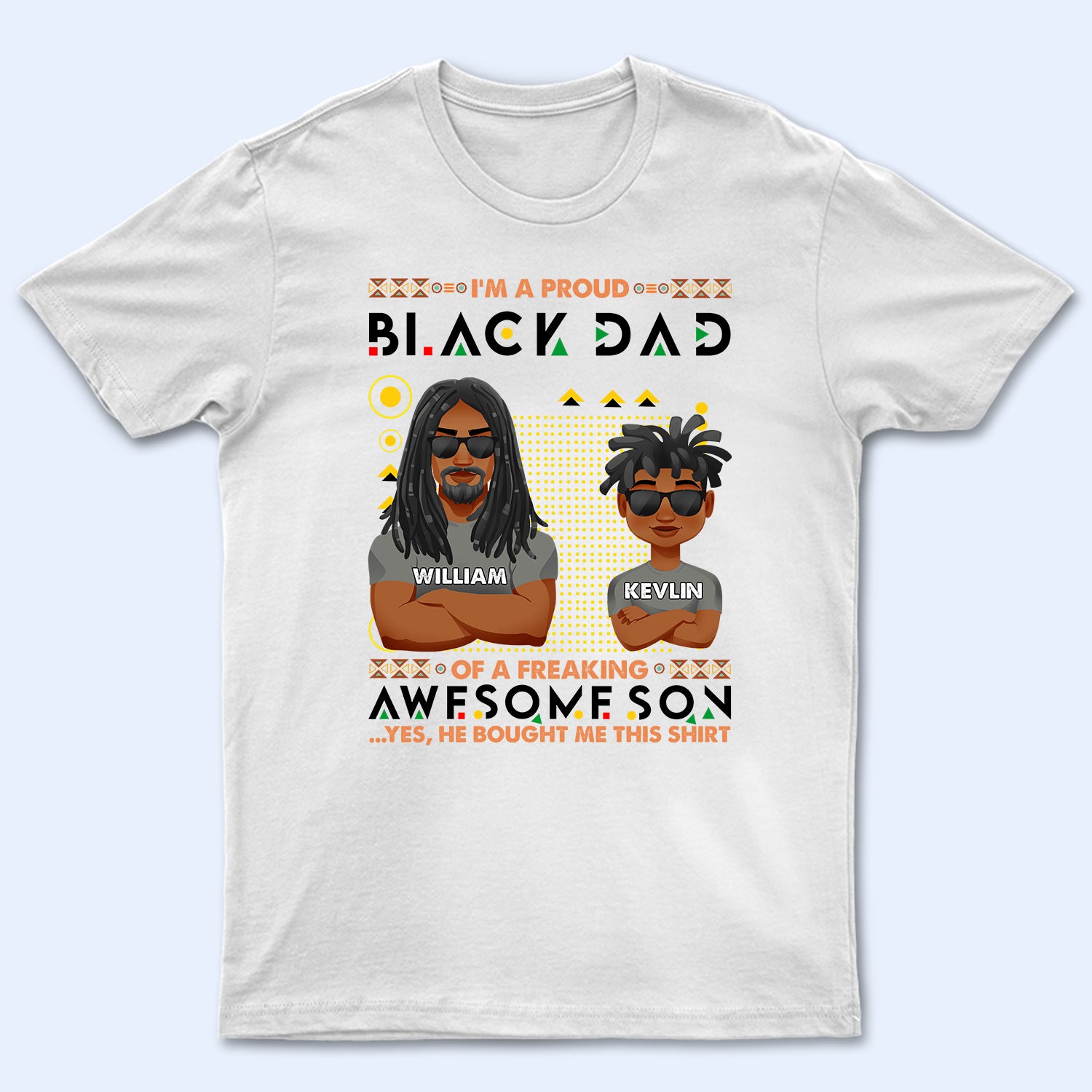 I Am A Proud Black Dad Of A Freaking Awesome Son - Best Gift For Dad - Personalized T Shirt