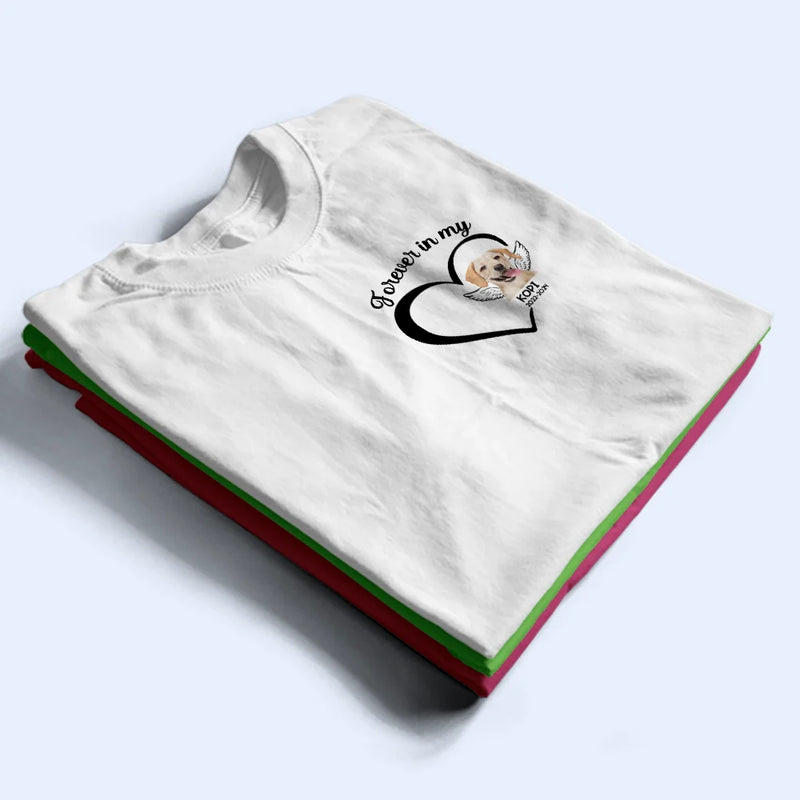 Custom Photo Forever In My Heart Memorial - Personalized T Shirt