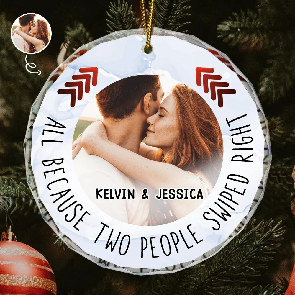 Custom Photo All Because Two People Swipe Right Couple - Personalized Circle Glass Ornament