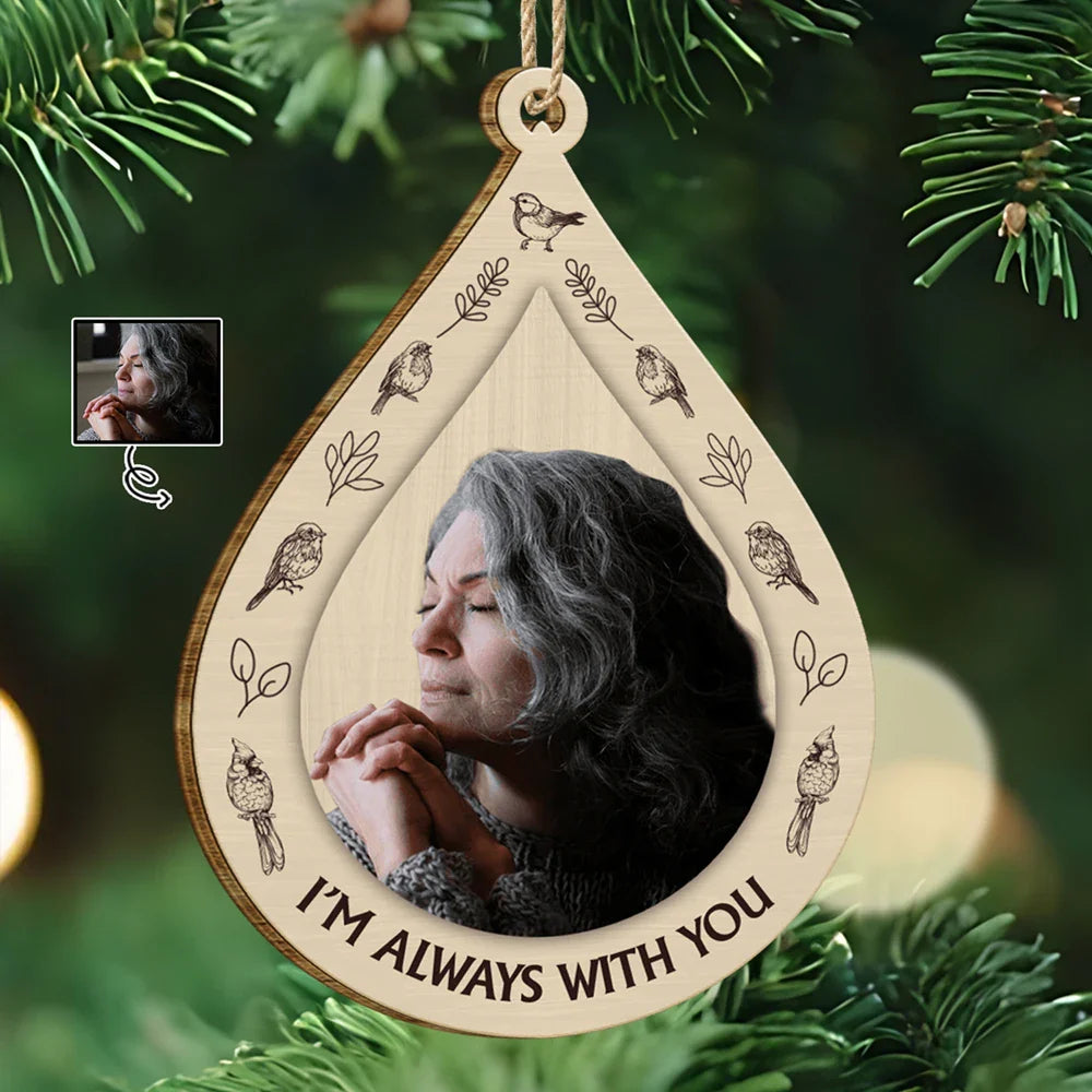 Custom Photo I Am Always With You Memorial Christmas - Personalized Custom Shaped Wooden Ornament
