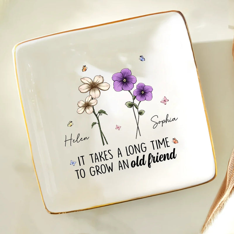 Gift For Bestie - Flowers It Takes A Long Time - Personalized Ring Dish