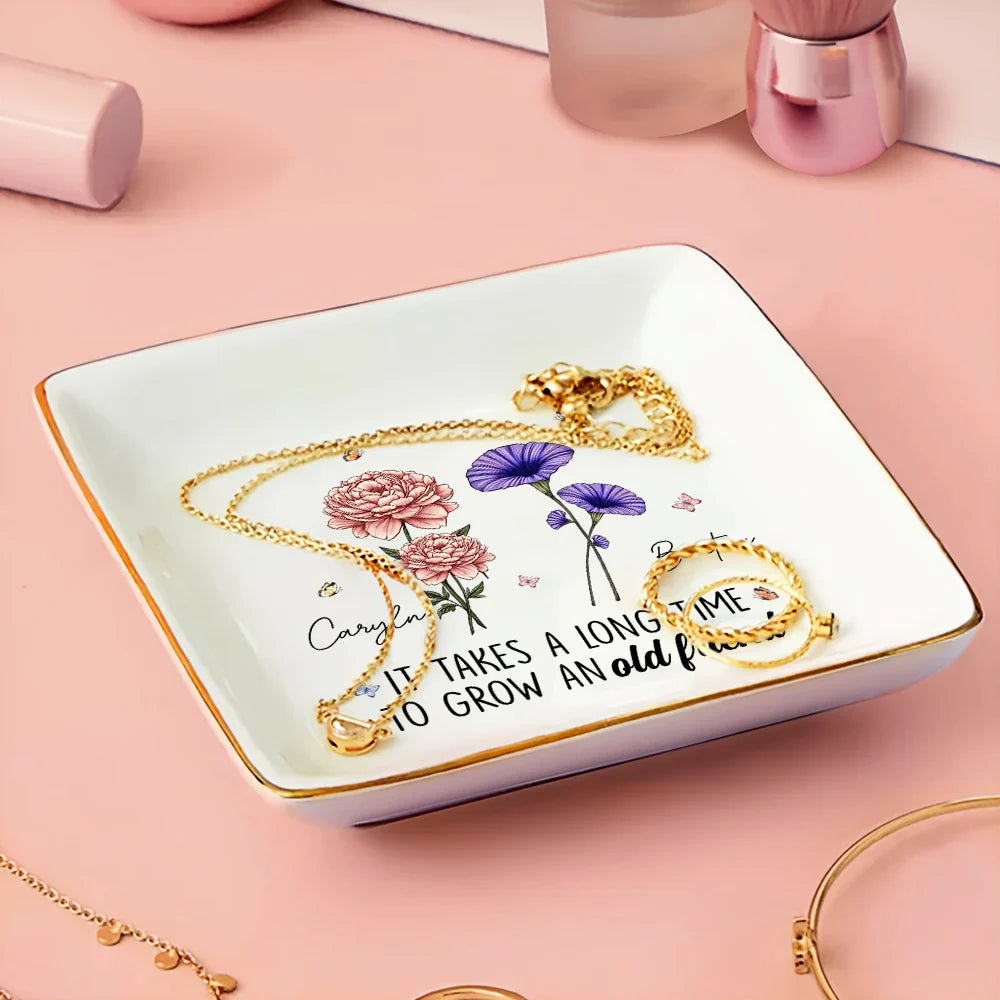 Gift For Bestie - Flowers It Takes A Long Time - Personalized Ring Dish