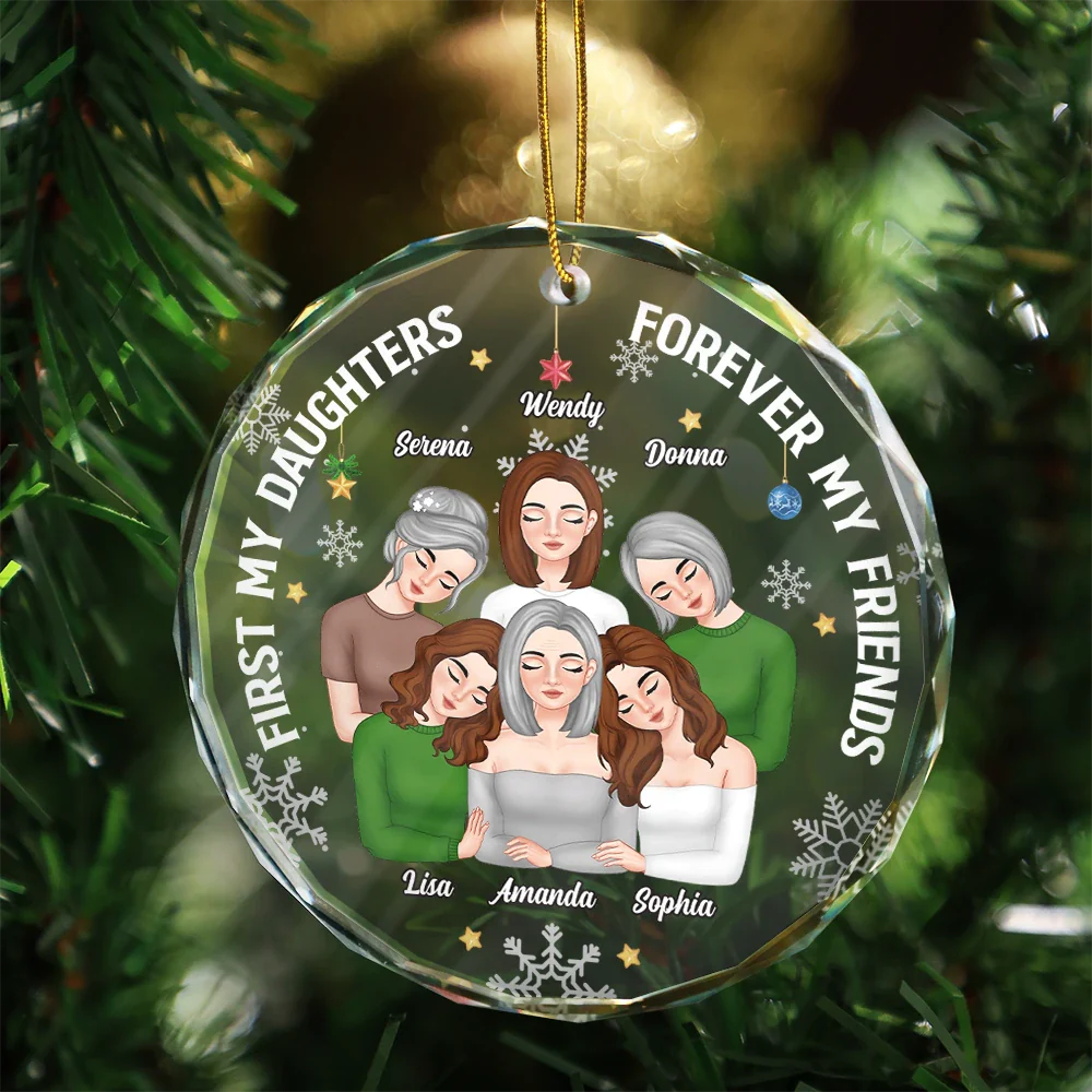 Gift For Mother, Gift For Daughter - First My Daughter Forever My Friend Mother Daughters - Personalized Circle Glass Ornament